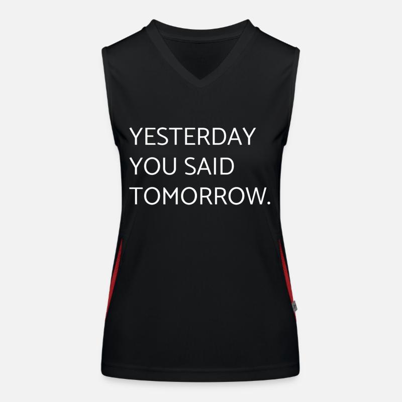 yesterday you said tomorrow - motivation Women's Functional Contrast Tank Top