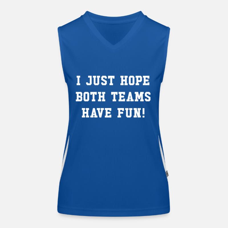 I just hope both teams have fun Women's Functional Contrast Tank Top