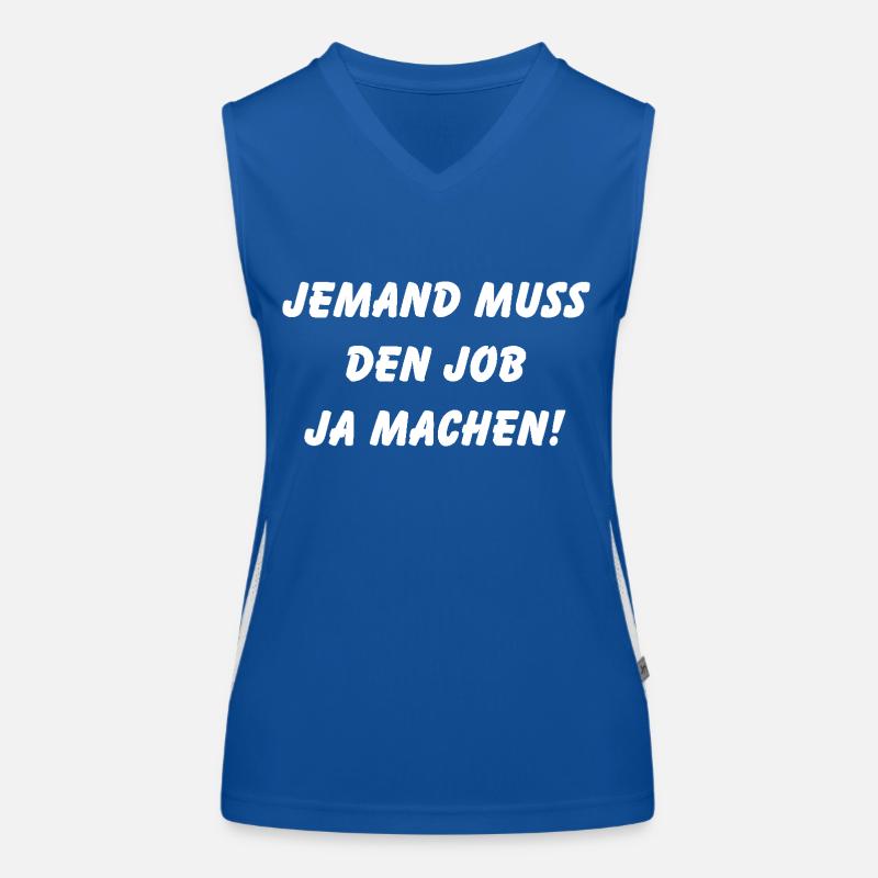 Jemand muss den Job ja machen Lustiger Spruch Funktionelles Kontrast-Tank Top für Frauen