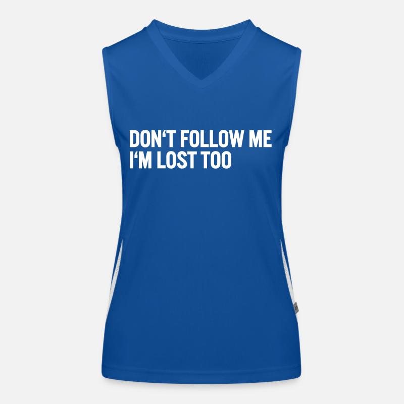 Don t follow me i m lost too Women's Functional Contrast Tank Top