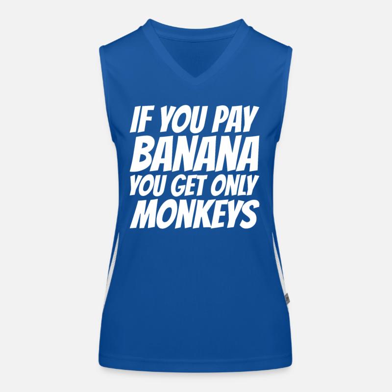 If you pay for bananas, only monkeys get Women's Functional Contrast Tank Top