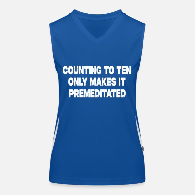 Counting to Ten Only Makes It Premeditated Funny Women's Functional Contrast Tank Top
