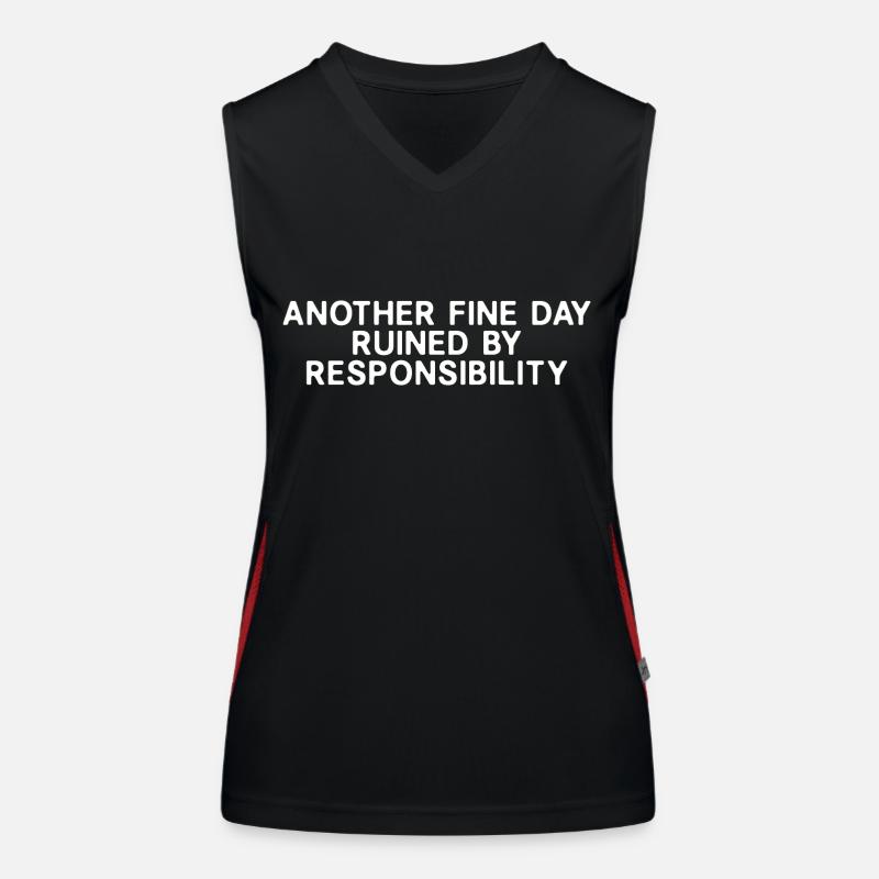 Another Fine Day Ruined By Responsibility Women's Functional Contrast Tank Top