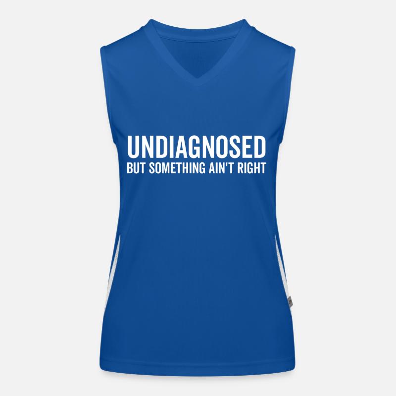 Undiagnosed but Something Ain’t Right Women's Functional Contrast Tank Top