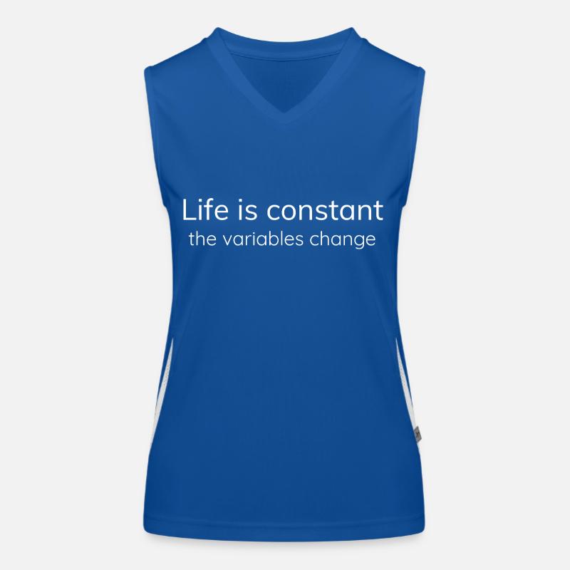 Life is constant, the variables change Women's Functional Contrast Tank Top