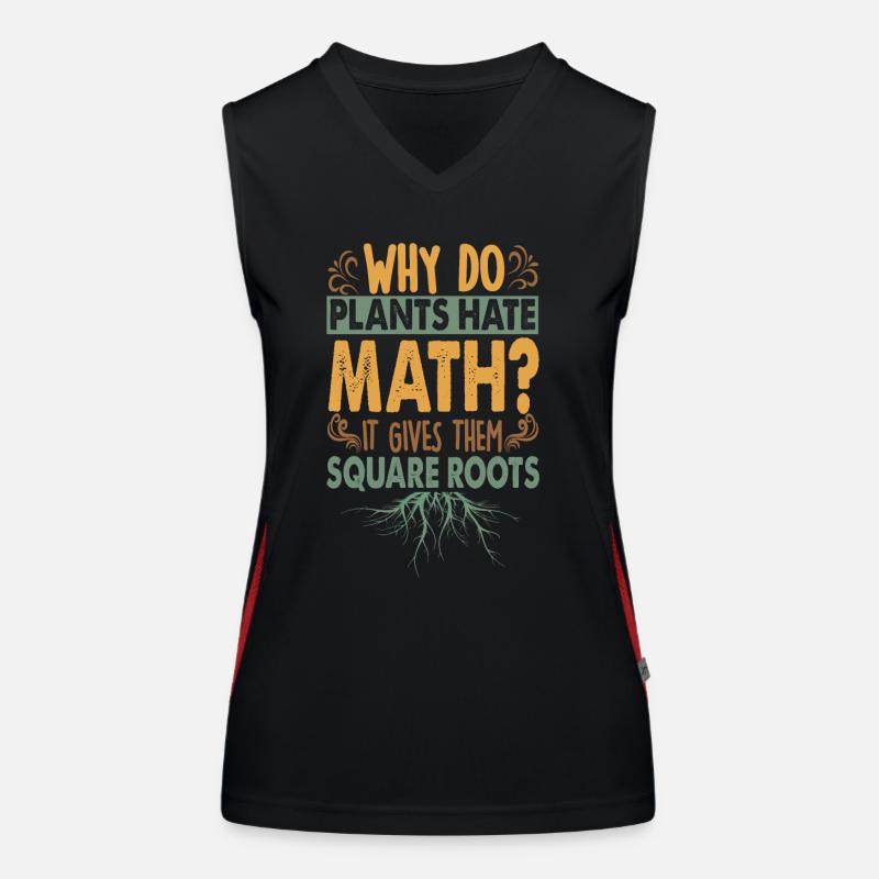 Why Do Plants Hate Math? Lustige Papa-Witze Funktionelles Kontrast-Tank Top für Frauen