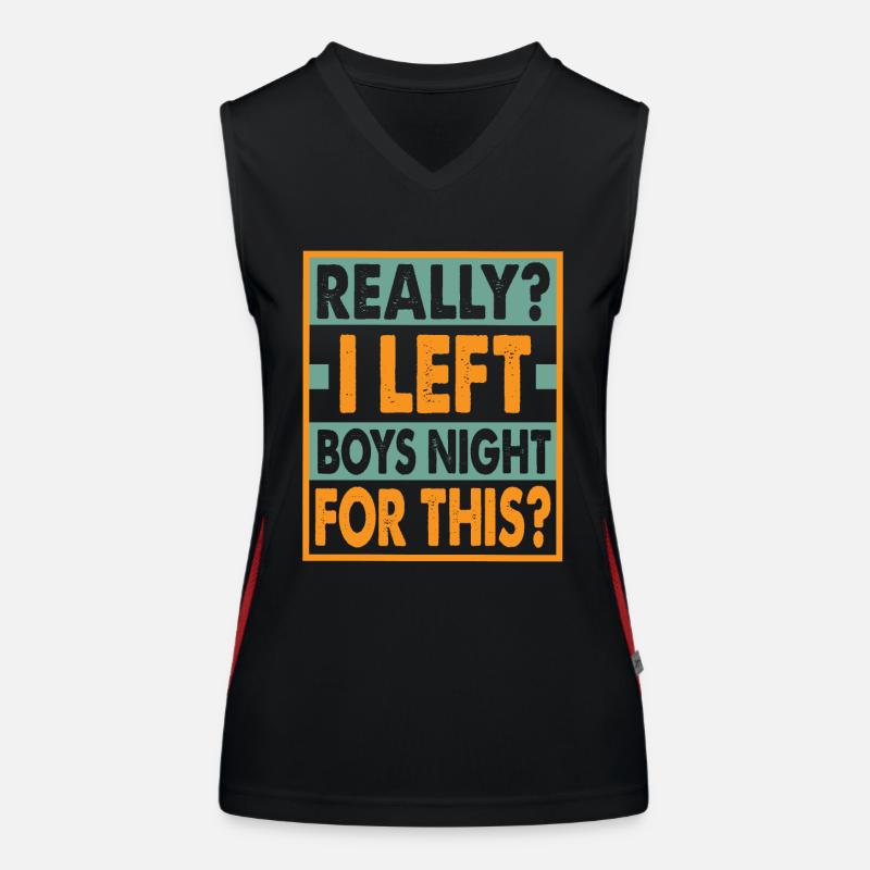 Really? I Left Boys Night For This? - Funny Funktionelles Kontrast-Tank Top für Frauen
