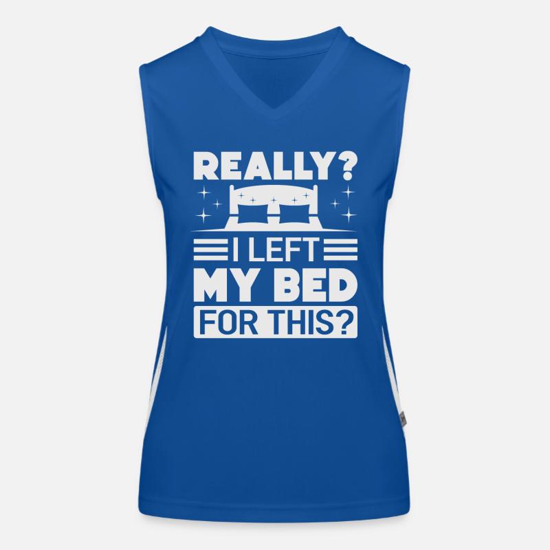 Really? I Left My Bed For This? - Funny Sarcasm Funktionelles Kontrast-Tank Top für Frauen