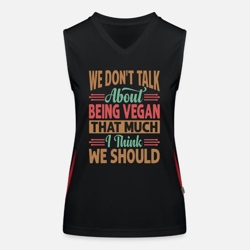 We Don't Talk About Being Vegan That Much I Think Funktionelles Kontrast-Tank Top für Frauen
