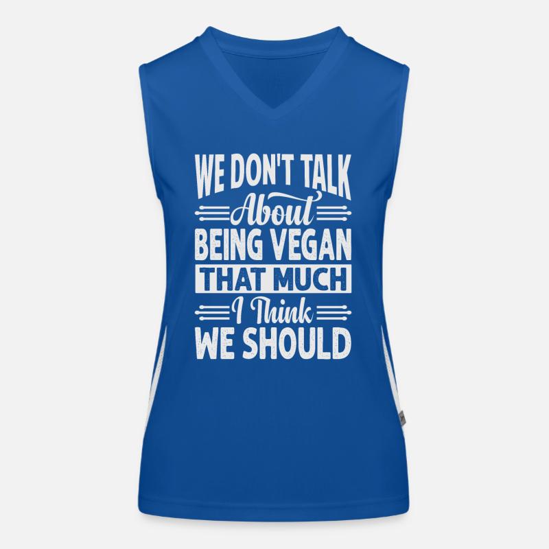 We Don't Talk About Being Vegan That Much I Think Funktionelles Kontrast-Tank Top für Frauen