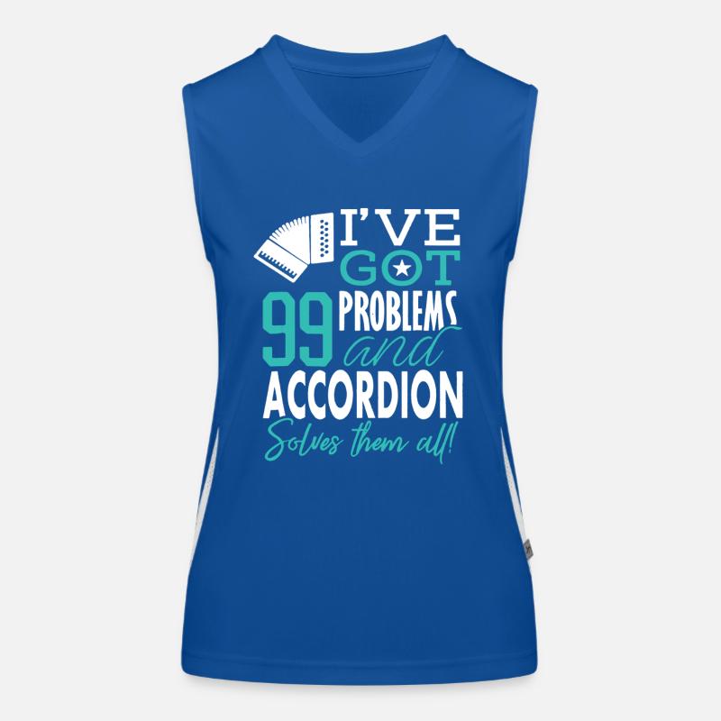 Accordion I've Got 99 Problems Women's Functional Contrast Tank Top