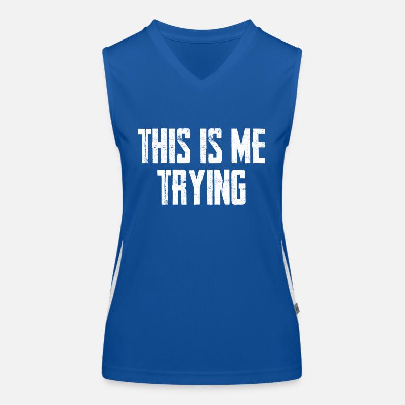 This Is Me Trying - Motivation Funktionelles Kontrast-Tank Top für Frauen