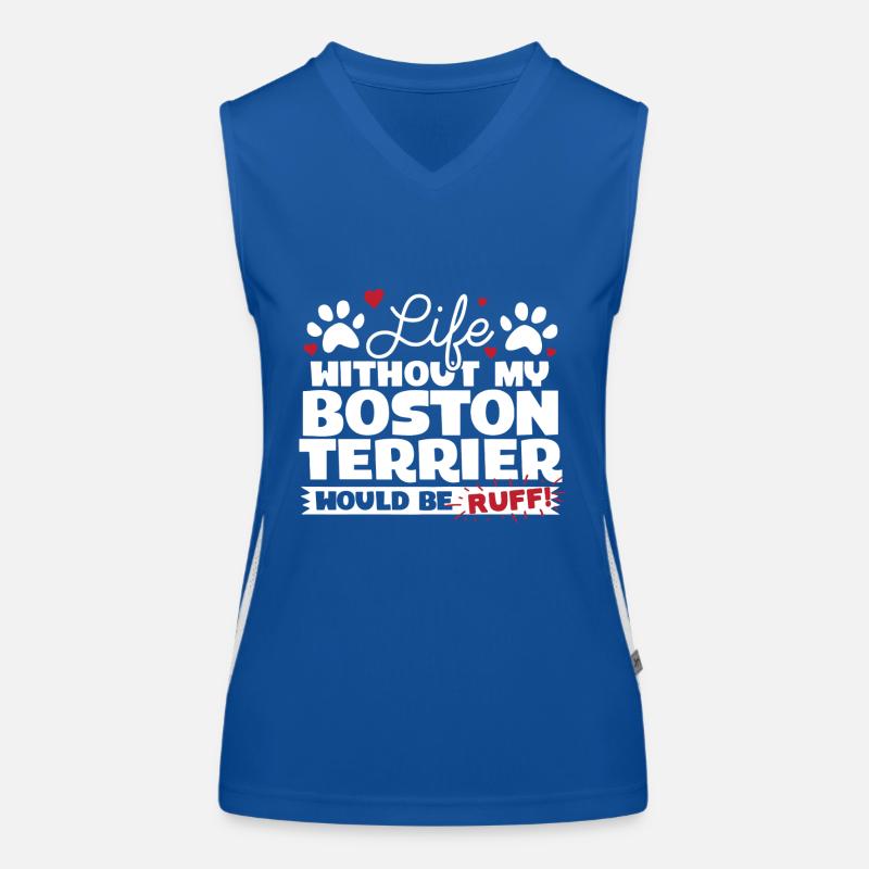 Life Without My Boston Terrier Would Be Ruff Women's Functional Contrast Tank Top