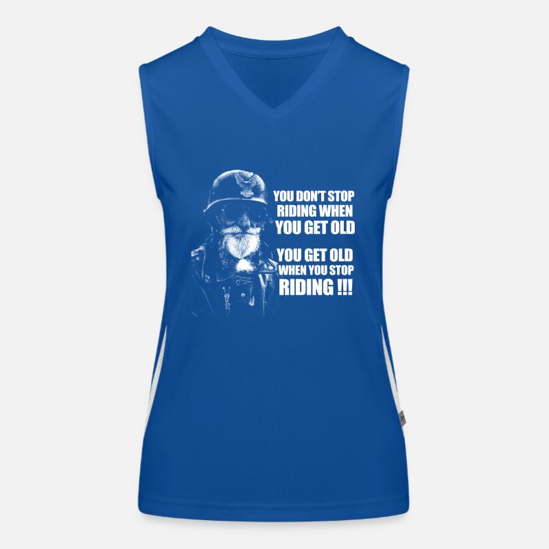 You get old when you stop Riding Funktionelles Kontrast-Tank Top für Frauen