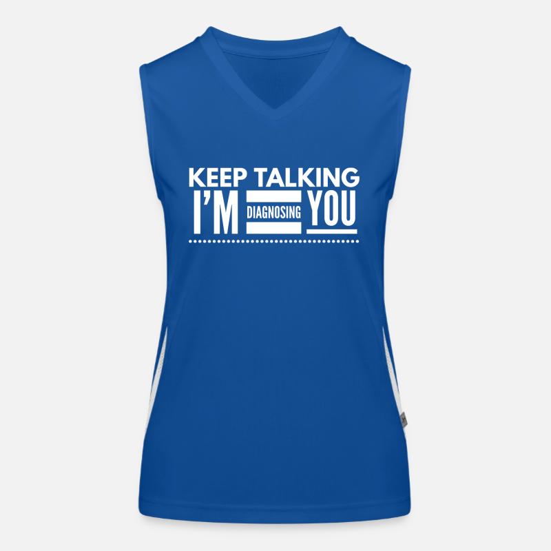 Keep Talking I'm Diagnosing You Women's Functional Contrast Tank Top