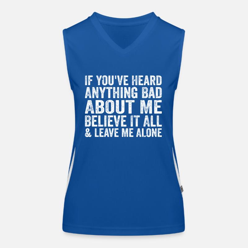 Wenn du irgendetwas Schlechtes über mich gehört hast, dann glaube es Funktionelles Kontrast-Tank Top für Frauen