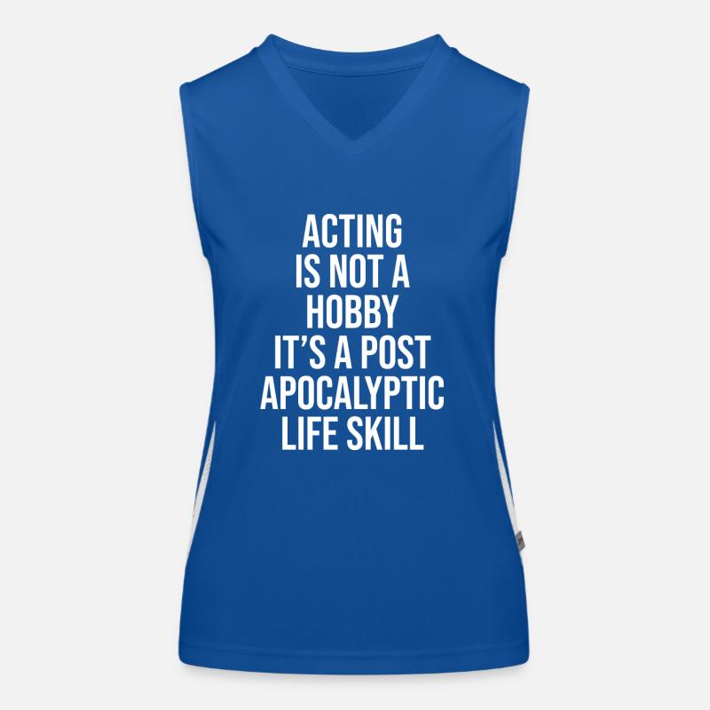 ACTING IS NOT A HOBBY, IT'S A POST APOCALYPTIC SKI Funktionelles Kontrast-Tank Top für Frauen