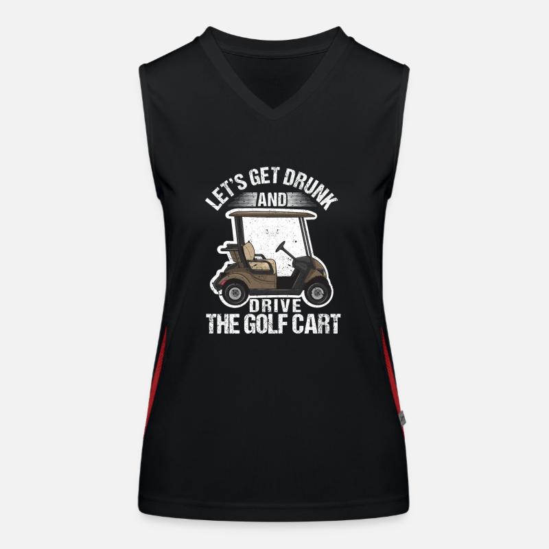 Let's get drunk and drive the golf cart Women's Functional Contrast Tank Top