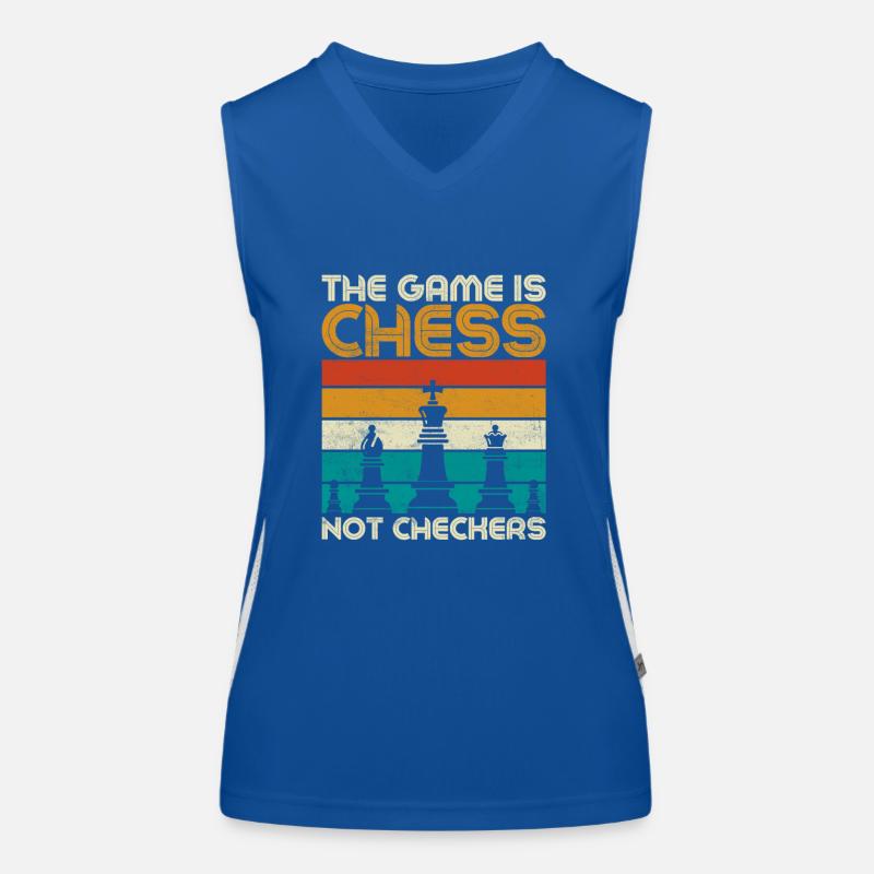 The Game Is Chess Not Checkers Player Funktionelles Kontrast-Tank Top für Frauen