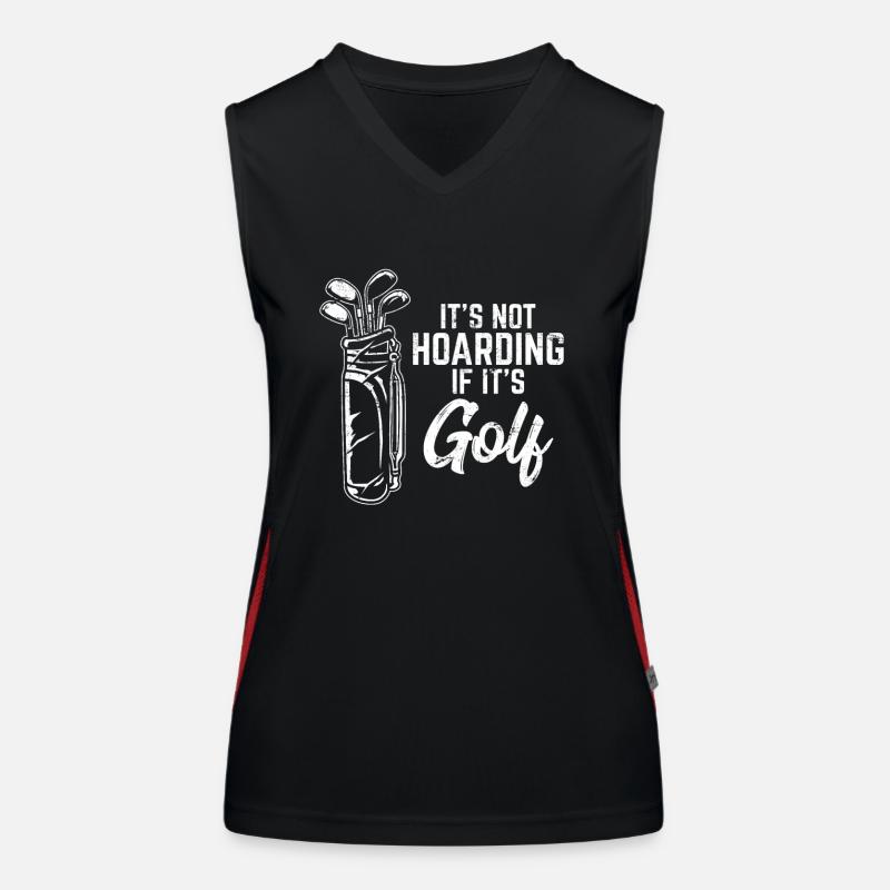 Not Hoarding If It's Golf Funny Golfing Lover Reti Women's Functional Contrast Tank Top