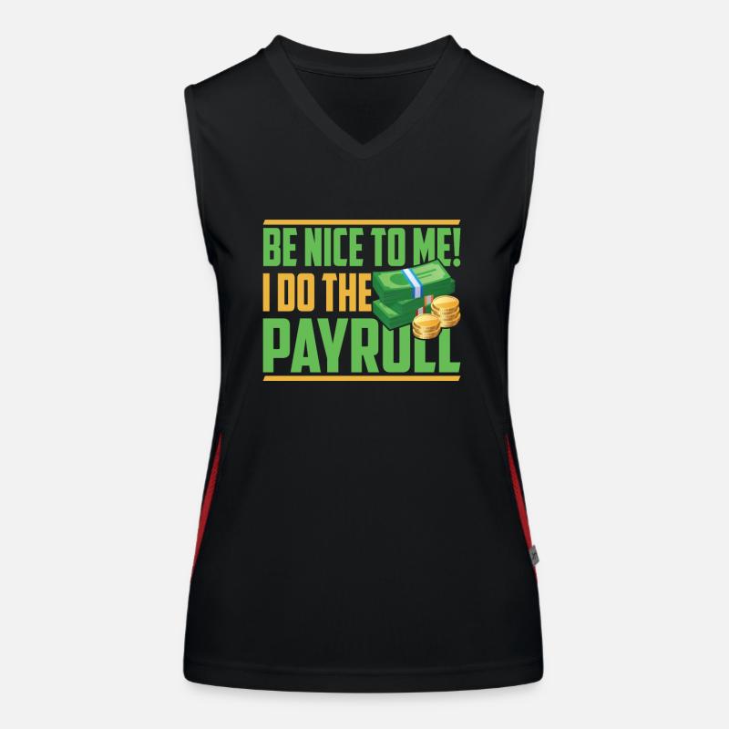 Sei Nett Zu Mir! Ich Mache Die Gehaltsabrechnung Funktionelles Kontrast-Tank Top für Frauen