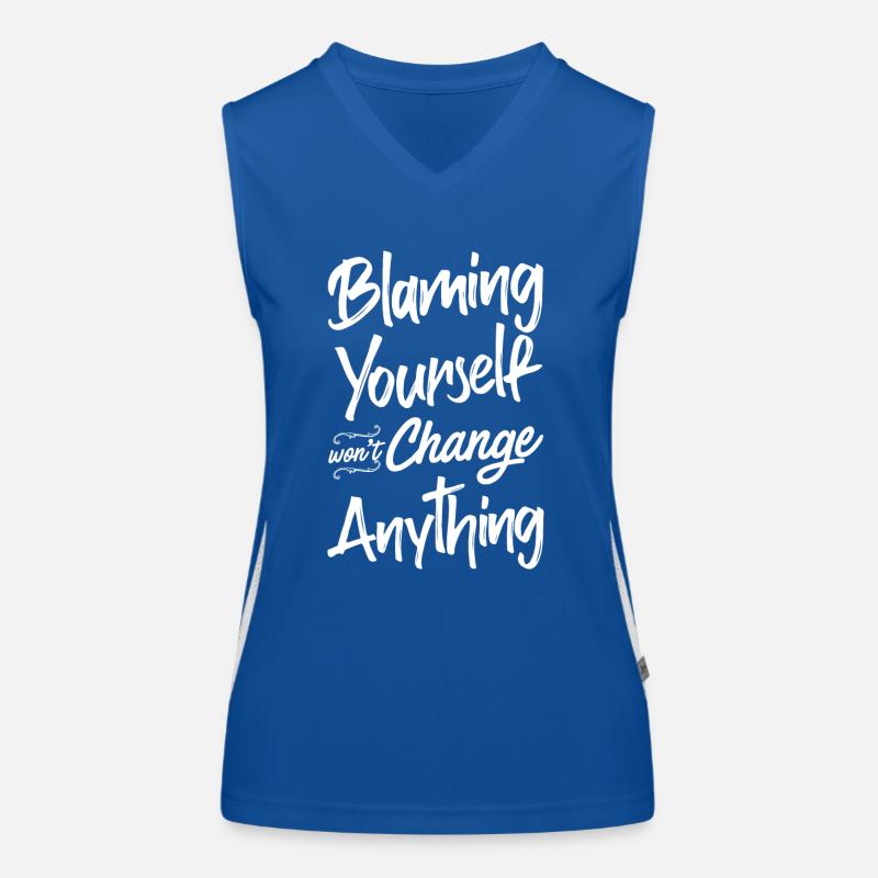 Blaming yourself doesn't change anything Women's Functional Contrast Tank Top