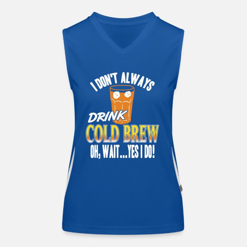 I dont always drink cold brew Funktionelles Kontrast-Tank Top für Frauen