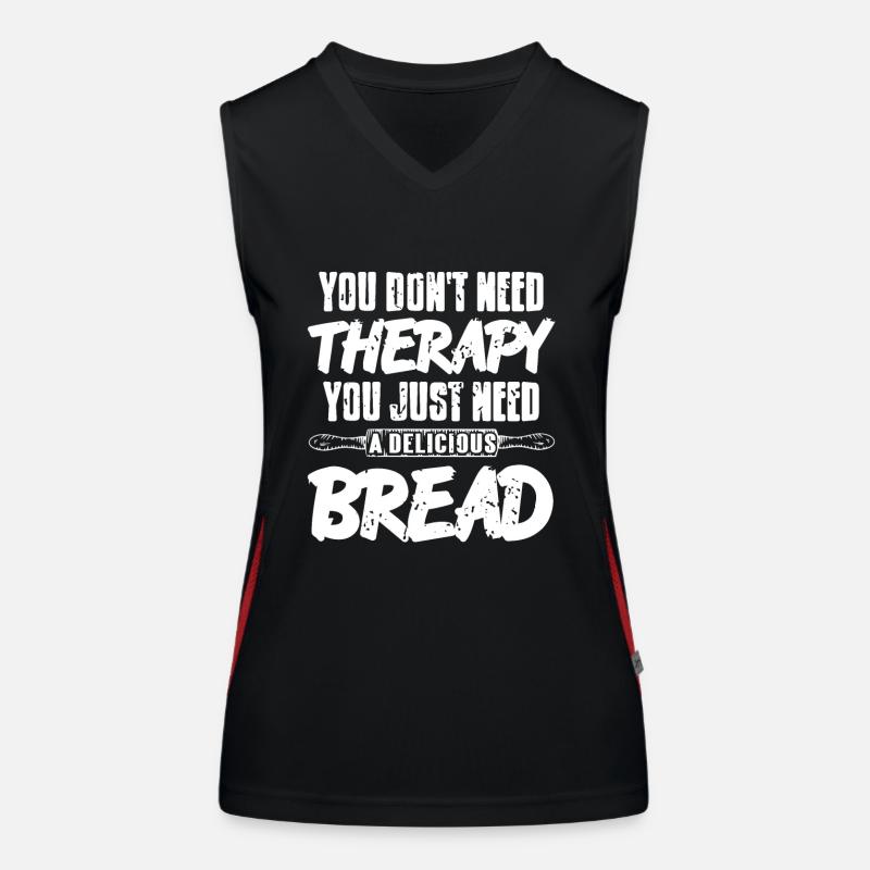 You don't need therapy you just need bread Women's Functional Contrast Tank Top
