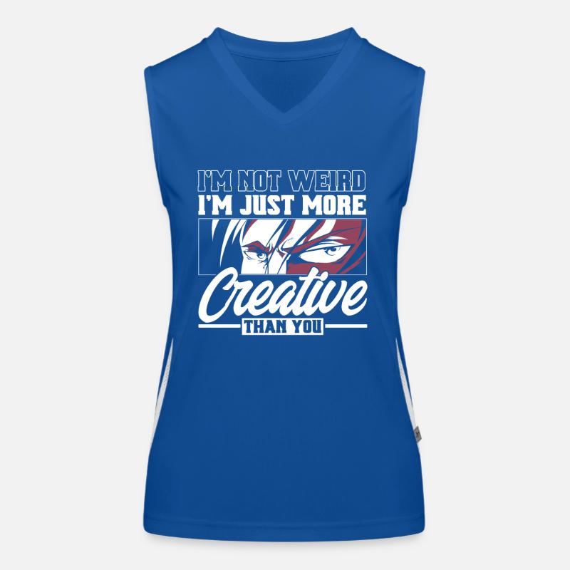 I Not Weird I m Just More Creative Than you Funktionelles Kontrast-Tank Top für Frauen