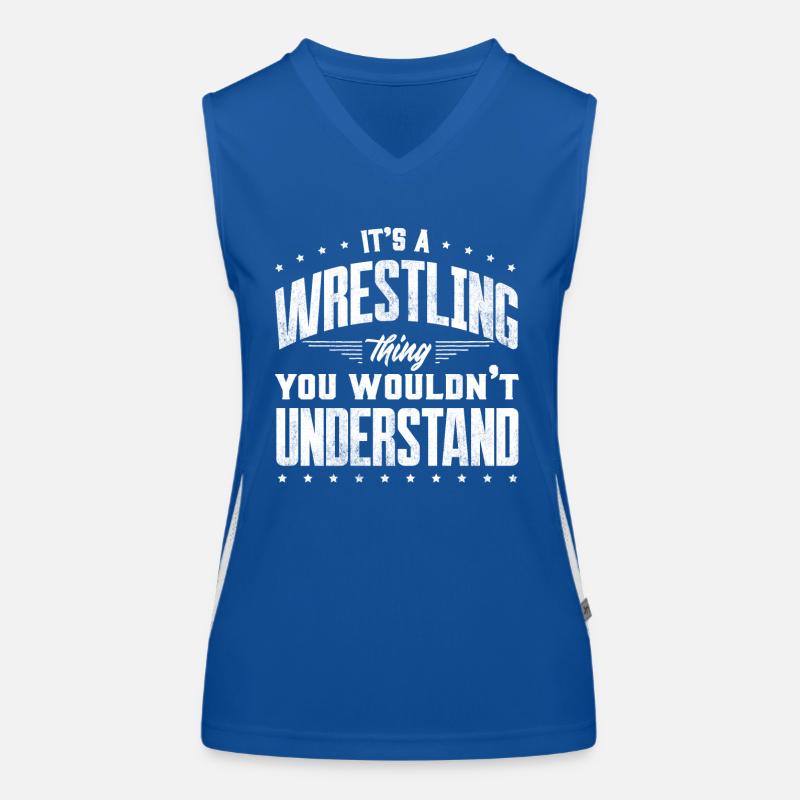 It's wrestling, you wouldn't understand Women's Functional Contrast Tank Top