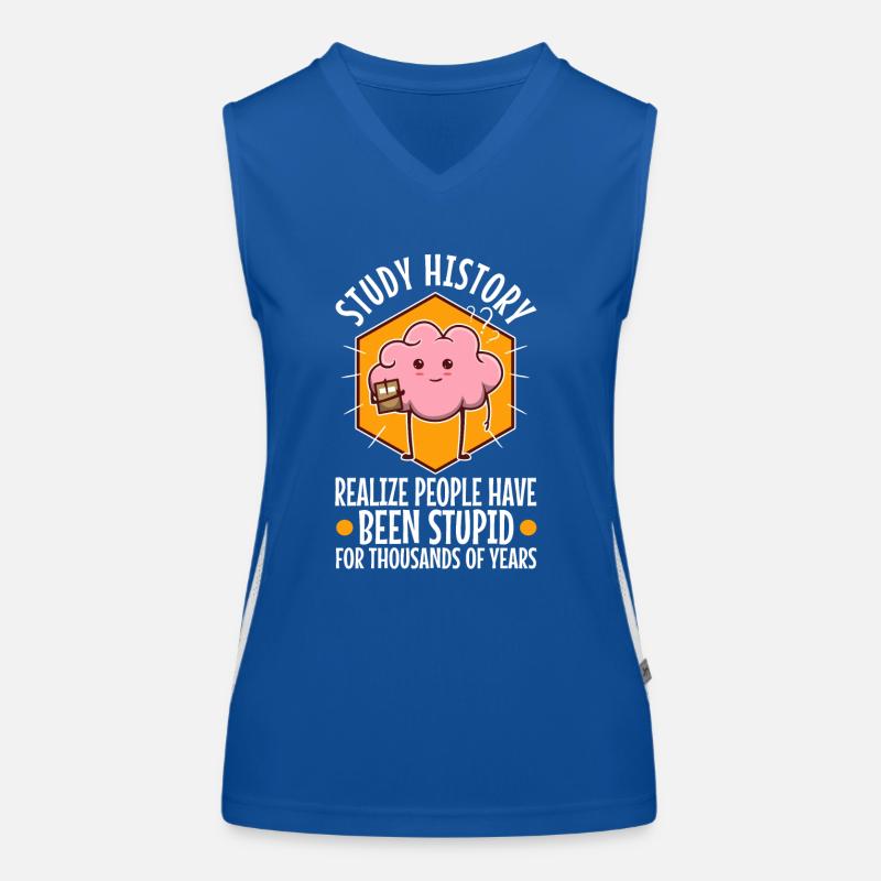 Study history realize people have been stupid for Funktionelles Kontrast-Tank Top für Frauen