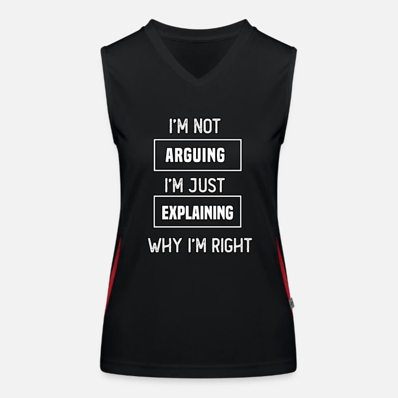 I'm not arguing I'm just explaining why I'm right Women's Functional Contrast Tank Top