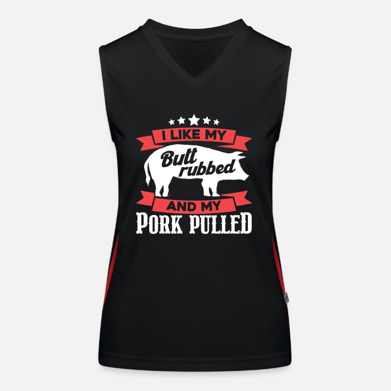 I Like My Butt Rubbed And My Pork Pulled Women's Functional Contrast Tank Top