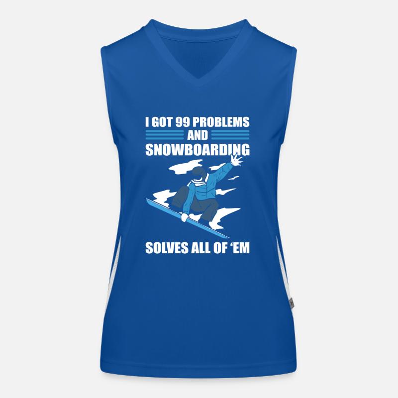 I Got 99 Problems and Snowboarding Solves All Of Funktionelles Kontrast-Tank Top für Frauen
