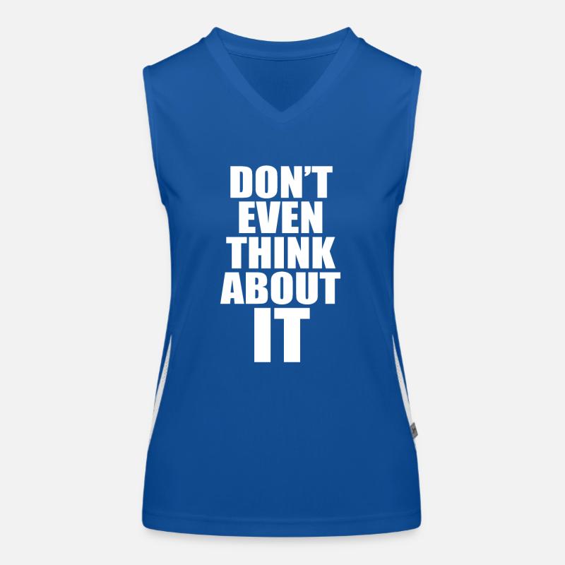 Don't Even Think About It Denk Nicht Mal Dran Nein Funktionelles Kontrast-Tank Top für Frauen
