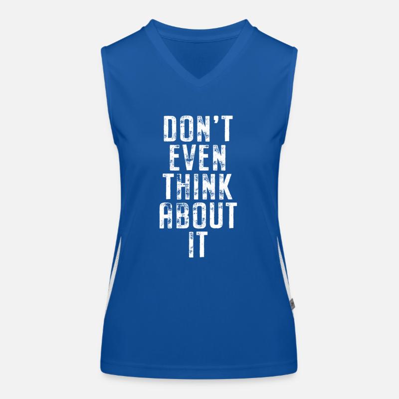 Don't Even Think About It Denk Nicht Mal Dran Nein Funktionelles Kontrast-Tank Top für Frauen