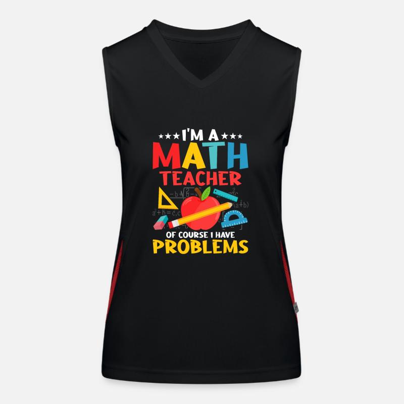 I'm A Math Teacher Of Course I Have Problems Educa Funktionelles Kontrast-Tank Top für Frauen