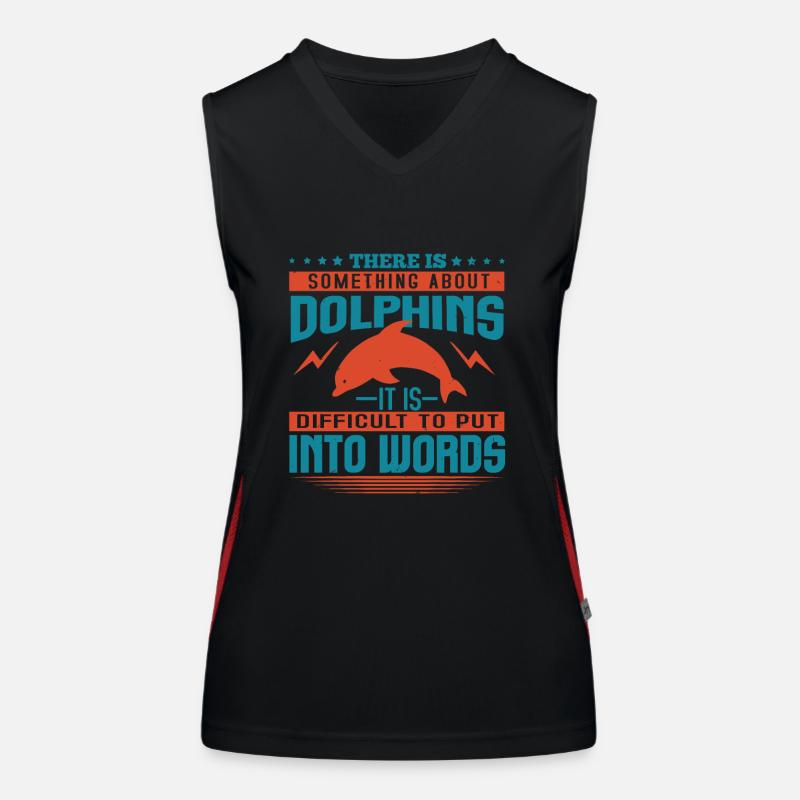 THERE IS SOMTHING ABOUT DOLPHINS IT's DIFFICULT TO Women's Functional Contrast Tank Top