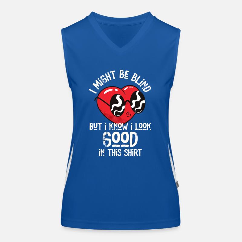 I Might Be Blind But I Know I Look Good In This Women's Functional Contrast Tank Top