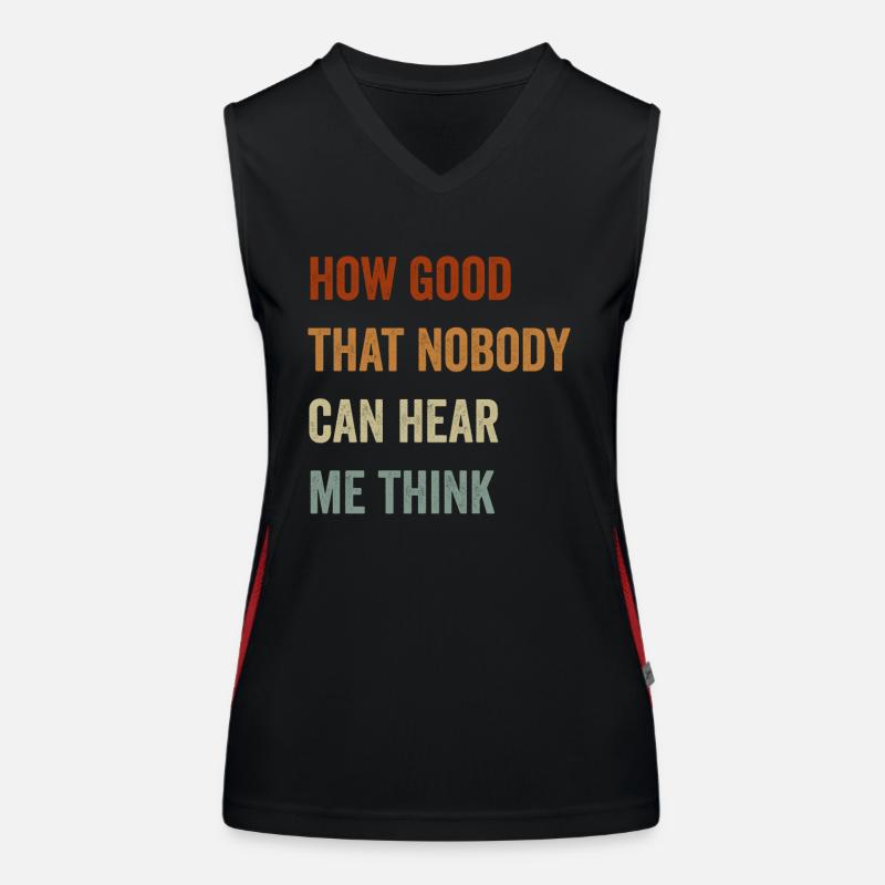 How Good That Nobody Can Hear Me Think Women's Functional Contrast Tank Top