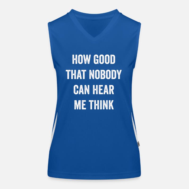 How Good That Nobody Can Hear Me Think Women's Functional Contrast Tank Top