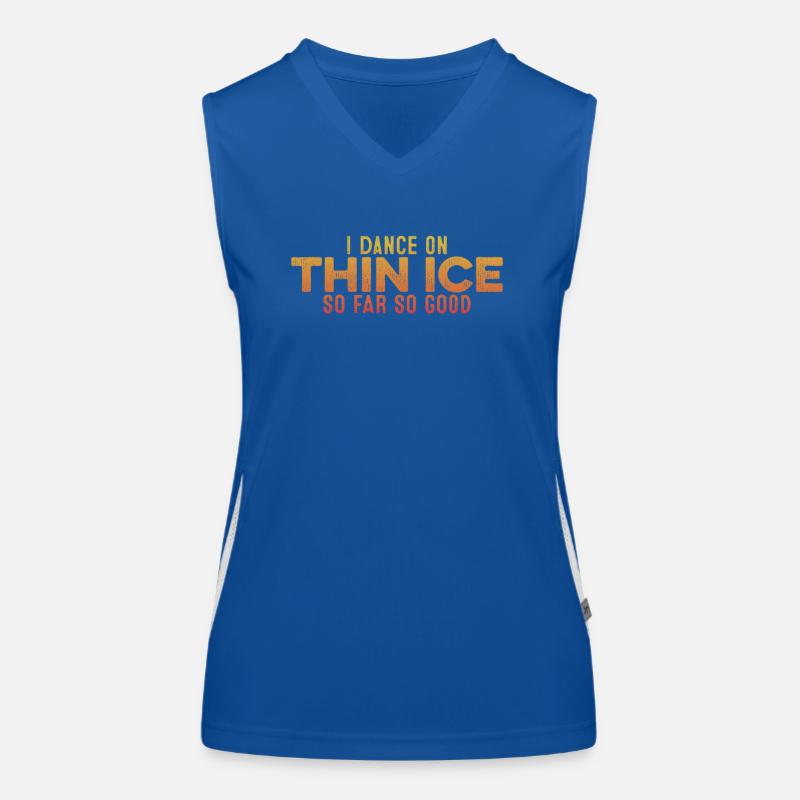 Ich tanze auf dünnem Eis So weit, so gut, lustiger Humor, Wortspiel Funktionelles Kontrast-Tank Top für Frauen