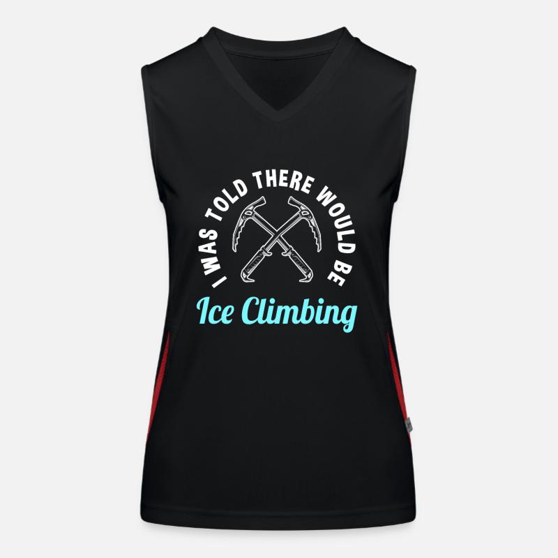 Funny ice climbing saying Women's Functional Contrast Tank Top