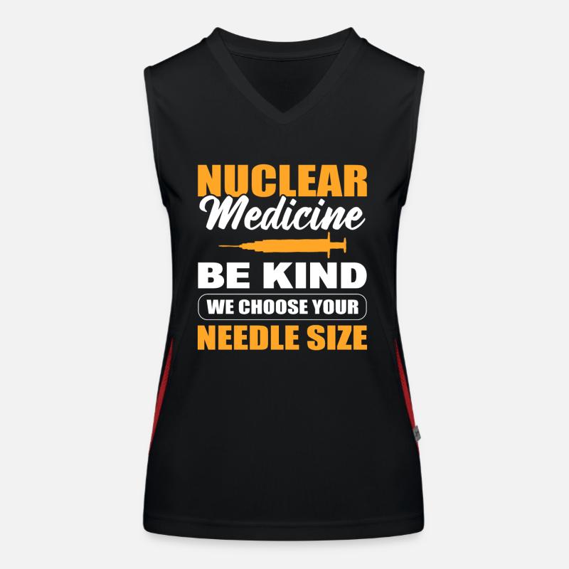 Nuklearmedizin Be Kind We Choose Your Needle Size Funktionelles Kontrast-Tank Top für Frauen