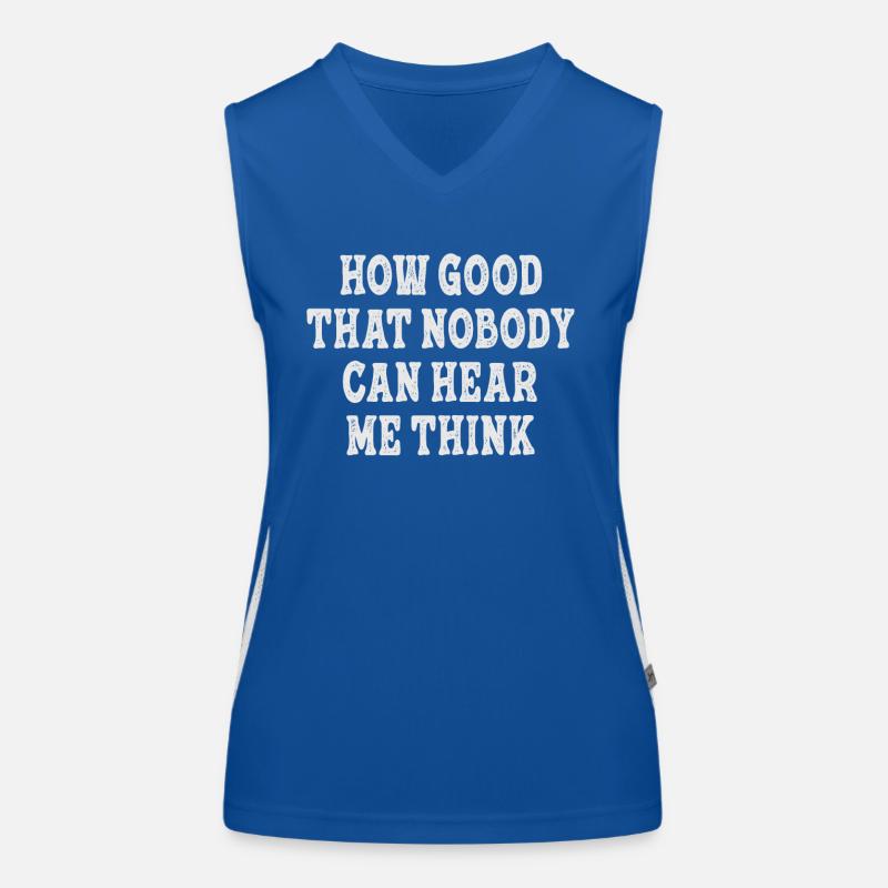 How Good That Nobody Can Hear Me Think Women's Functional Contrast Tank Top