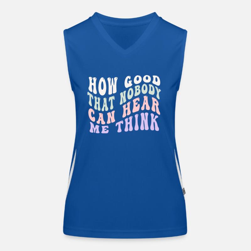 How Good That Nobody Can Hear Me Think Women's Functional Contrast Tank Top