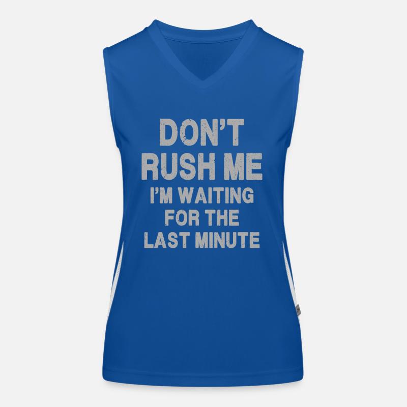 Hetze mich nicht, ich warte auf die letzte Minute Funktionelles Kontrast-Tank Top für Frauen