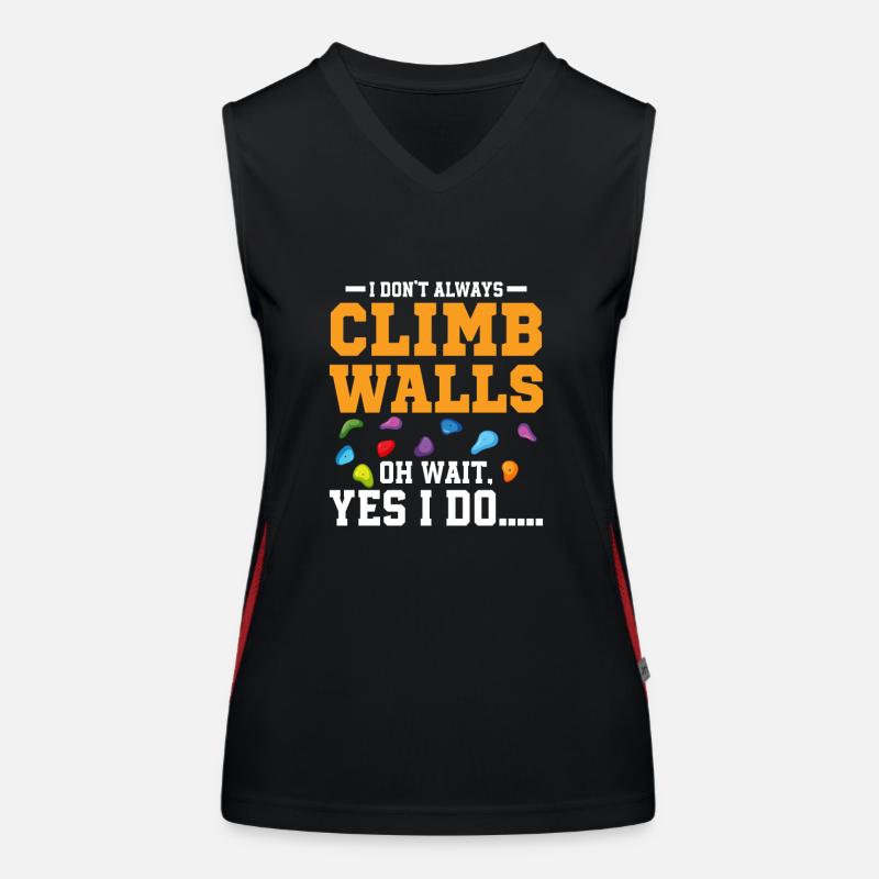 I Don't Always Climb Walls Oh Wait Climbing Boulde Funktionelles Kontrast-Tank Top für Frauen