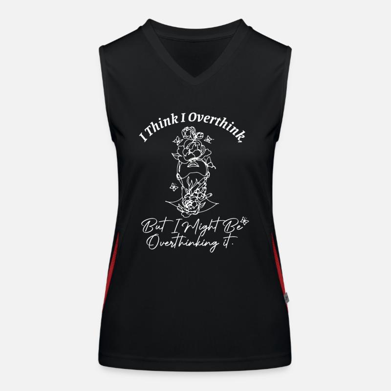 I Think I Overthink But I Might Be Overthinking It Women's Functional Contrast Tank Top