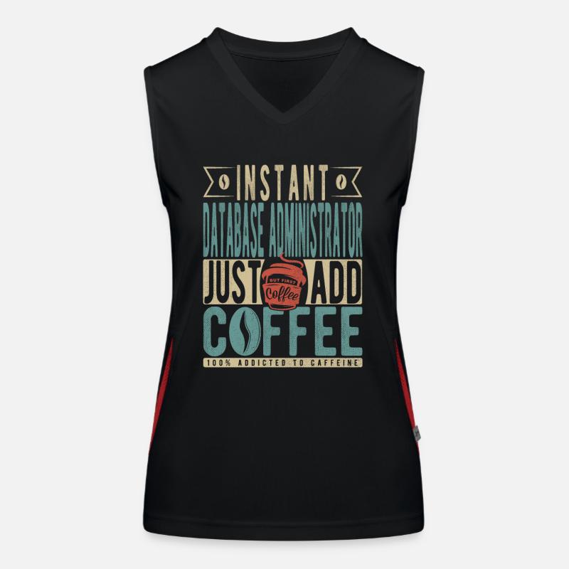 Instant Database Administrator Fügen Sie einfach Kaffee hinzu Funktionelles Kontrast-Tank Top für Frauen